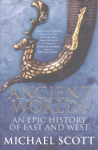 Ancient Worlds: An Epic History of East and West