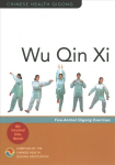 Wu Qin Xi: Five-Animal Qigong Exercises