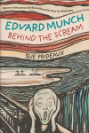 Edvard Munch: Behind the Scream New edition