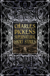 Charles Dickens Supernatural Short Stories: Classic Tales Not for Online ed.