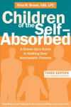 Children of the Self-Absorbed: A Grown-Up's Guide to Getting Over Narcissistic Parents 3rd Third Edition, Revised ed.