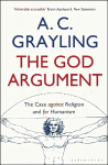 God Argument: The Case Against Religion and for Humanism