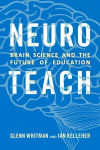 Neuroteach: Brain Science and the Future of Education