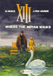 XIII 2 - Where The Indian Walks, v. 2, Where the Indian Walks