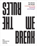 Rules We Break: Play games. Solve problems. Design better.