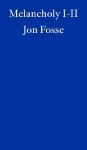 Melancholy I-II: Winner of the 2023 Nobel Prize in Literature