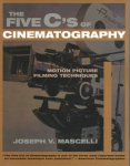 Five C's of Cinematography: Motion Picture Filming Techniques