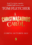 Christmasaurus Carol: A brand-new festive adventure for 2023 from number-one-bestselling author Tom Fletcher