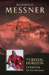 Crystal Horizon: Everest: The first Solo Ascent New edition
