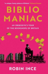 Bibliomaniac: An Obsessive's Tour of the Bookshops of Britain Main