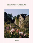 Avant Gardens: Visionaries and Gardens Beyond Wild Expectations