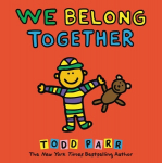We Belong Together: A Book About Adoption and Families illustrated edition