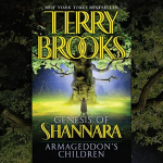 Armageddon's Children: Book One of the Genesis of Shannara New edition