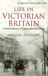 Brief History of Life in Victorian Britain