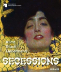 Secessions : Klimt, Stuck, Liebermann, Secessions : Klimt, Stuck, Liebermann