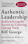 Authentic Leadership: Rediscovering the Secrets to Creating Lasting Value
