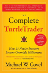 Complete TurtleTrader: How 23 Novice Investors Became Overnight Millionaires