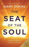 Seat of the Soul: An Inspiring Vision of Humanity's Spiritual Destiny Revised edition