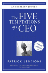 Five Temptations of a CEO: A Leadership Fable 10th Anniversary Edition