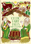 Celtic Fairy Tales and Legends, Volume 4
