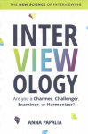 Interviewology: The New Science of Interviewing