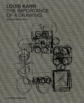 Louis Kahn: The Importance of a Drawing, Louis Kahn: The Importance of a Drawing