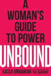 Unbound: A Womans Guide to Power, Unbound: A Womans Guide to Power