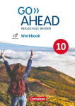Go Ahead 10. Jahrgangsstufe - Ausgabe f&uuml;r Realschulen in Bayern - Workbook mit Audios online, Go Ahead 10. Jahrgangsstufe - Ausgabe f&uuml;r Realschulen in Bayern - Workbook mit Audios online