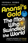 Anansis Gold: The man who swindled the world, Anansis Gold: The man who swindled the world