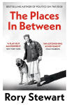 The Places In Between: A vivid account of a death-defying walk across war-torn Afghanistan, The Places In Between: A vivid account of a death-defying walk across war-torn Afghanistan