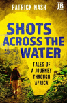 Travels Around Africa: Tales of a Journey Through Africa, Travels Around Africa: Tales of a Journey Through Africa