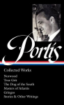 Charles Portis: Collected Works (Loa #369): Norwood / True Grit / The Dog of the South / Masters of Atlantis / Gringos / Stories & Other Writings, Charles Portis: Collected Works (Loa #369): Norwood / True Grit / The Dog of the South / Masters of Atl ...