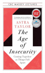 The Age of Insecurity: Coming Together as Things Fall Apart, The Age of Insecurity: Coming Together as Things Fall Apart
