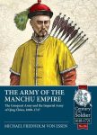 The Army of the Manchu Empire: The Conquest Army and the Imperial Army of Qing China, 1600-1727, The Army of the Manchu Empire: The Conquest Army and the Imperial Army of Qing China, 1600-1727