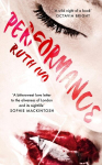 Performance: An electrifying memoir from the dark heart of Londons Soho, Performance: An electrifying memoir from the dark heart of Londons Soho