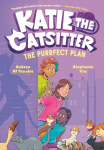 Katie the Catsitter 4: The Purrfect Plan: (A Graphic Novel), Katie the Catsitter 4: The Purrfect Plan: (A Graphic Novel)