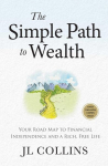 The Simple Path to Wealth (Revised & Expanded 2025 Edition): Your Road Map to Financial Independence and a Rich, Free Life (College Graduation Gift), The Simple Path to Wealth (Revised & Expanded 2025 Edition): Your Road Map to Financial Independence ...