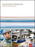 Mechatronic Milestones: Englisch f&uuml;r Mechatronikberufe, Mechatronic Milestones: Englisch f&uuml;r Mechatronikberufe