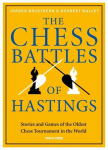 The Chess Battles of Hastings: Stories and Games of the Oldest Chess Tournament in the World, The Chess Battles of Hastings: Stories and Games of the Oldest Chess Tournament in the World