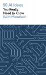 50 AI Ideas You Really Need to Know, 50 AI Ideas You Really Need to Know