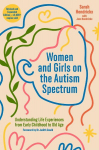 Women and Girls on the Autism Spectrum, Second Edition: Understanding Life Experiences from Early Childhood to Old Age, Women and Girls on the Autism Spectrum, Second Edition: Understanding Life Experiences from Early Childhood to Old Age
