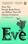 Eve: How The Female Body Drove 200 Million Years of Human Evolution, Eve: How The Female Body Drove 200 Million Years of Human Evolution
