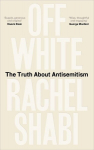 Off-White: The Truth About Antisemitism, Off-White: The Truth About Antisemitism
