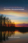Leo Strauss and the Recovery of Natural Philosophizing, Leo Strauss and the Recovery of Natural Philosophizing