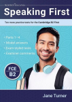 Speaking First: Ten more practice tests for the Cambridge B2 First, Speaking First: Ten more practice tests for the Cambridge B2 First