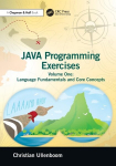 Java Programming Exercises: Volume One: Language Fundamentals and Core Concepts, Java Programming Exercises: Volume One: Language Fundamentals and Core Concepts