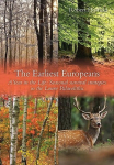 The Earliest Europeans: A Year in the Life: Survival Strategies in the Lower Palaeolithic, The Earliest Europeans: A Year in the Life: Survival Strategies in the Lower Palaeolithic