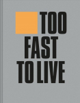Too fast to live too young to die