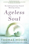 Ageless Soul: The Lifelong Journey Toward Meaning and Joy