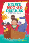 Prince Not-So Charming: Wild Wild Quest: Wild Wild Quest